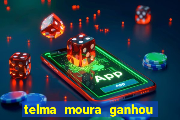 telma moura ganhou na loteria